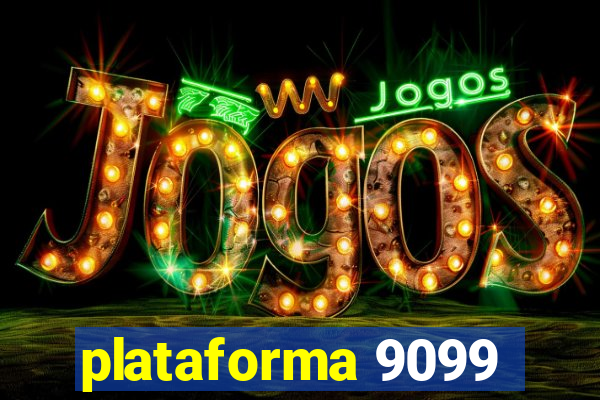 plataforma 9099